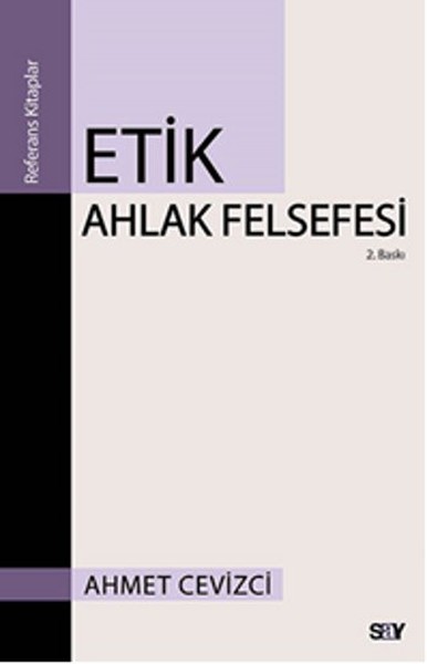 Etik Ahlak Felsefesi %28 indirimli Ahmet Cevizci