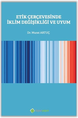 Etik Çerçevesinde İklim Değişikliği ve Uyum