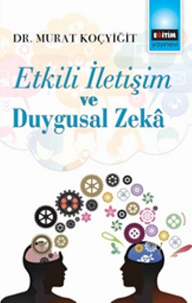 Etkili İletişim ve Duygusal Zeka Murat Koçyiğit