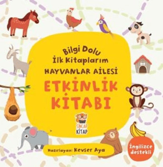 Etkinlik Kitabı - Bilgi Dolu İlk Kitaplarım Hayvanlar Ailesi Kevser Ay