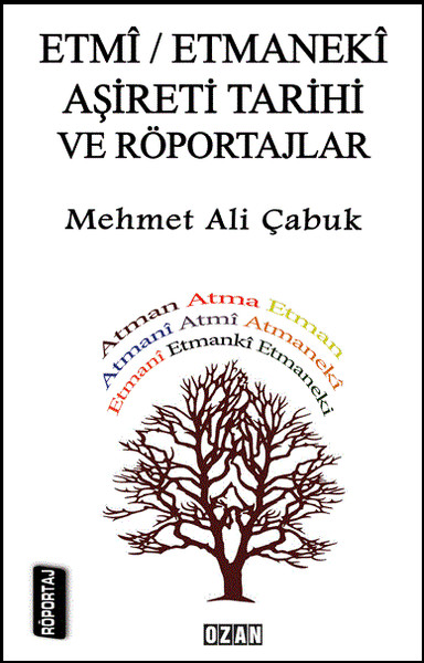 Etmi - Etmanaki Aşireti ve Röportajlar Mehmet Ali Çabuk