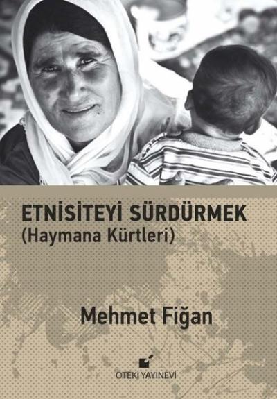 Etnisiteyi Sürdürmek - Haymana Kürtleri (Ciltli)
