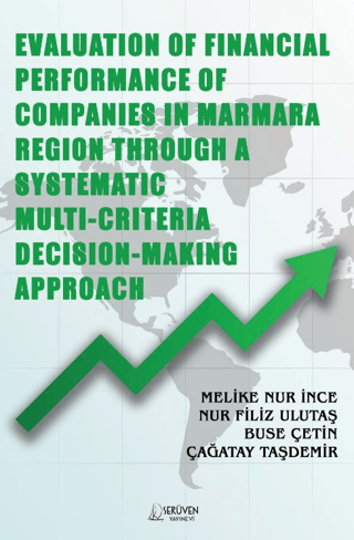 Evaluation of Financial Performance of Companies in Marmara Region Through A Systematic Multi-Criteria Decision-Making Approach