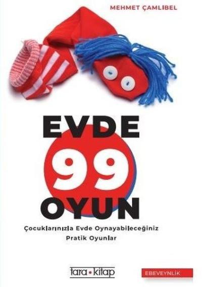 Evde 99 Oyun-Çocuklarınızla Evde Oynayabileceğiniz Pratik Oyunlar