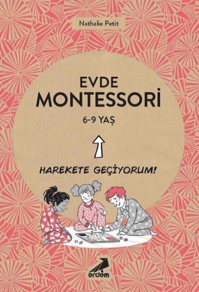 Evde Montessori - Harekete Geçiyorum! 6-9 Yaş Nathalie Petit
