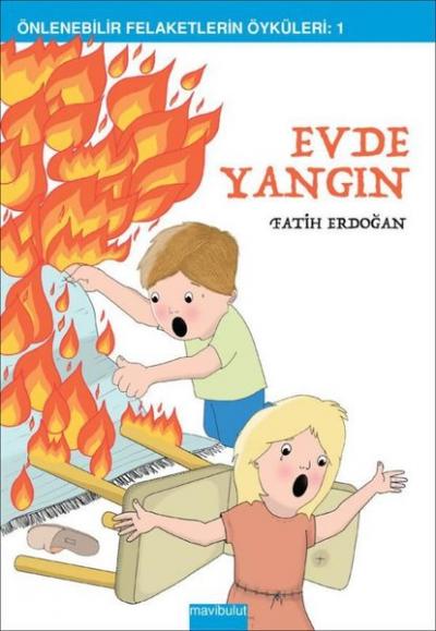 Evde Yangın - Önlenebilir Felaketlerin Öyküleri 1 Fatih Erdoğan