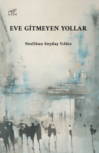 Eve Gitmeyen Yollar