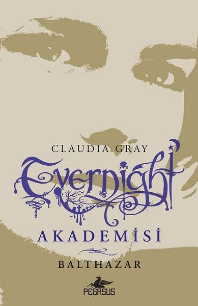 Evernight Akademisi - 5: Balthazar Claudia Gray