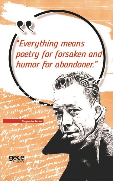 Everything Means Poetry for Forsaken and Humor for Abandoner Albert Ca
