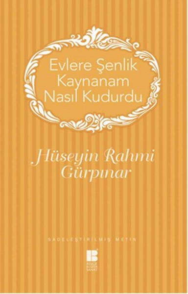 Evlere Şenlik - Kaynanam Nasıl Kudurdu? Hüseyin Rahmi Gürpınar