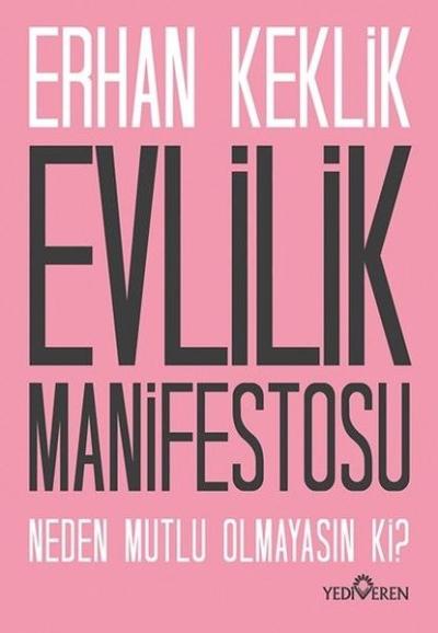 Evlilik Manifestosu - Neden Mutlu Olmayasın ki?