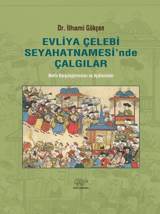 Evliya Çelebi Seyahatnamesi'nde Çalgılar (Ciltli)