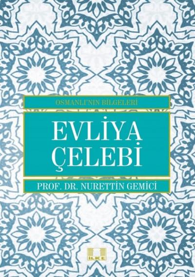 Evliya Çelebi - Osmanlı'nın Bilgeleri Nurettin Gemici