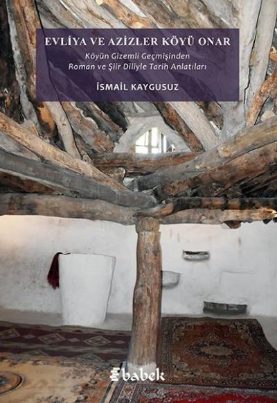 Evliya ve Azizler Köyü Onar: Köyün Gizemli Geçmişinden Roman ve Şiir D
