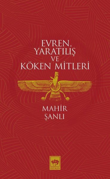 Evren Yaratılış ve Köken Mitleri Mahir Şanlı