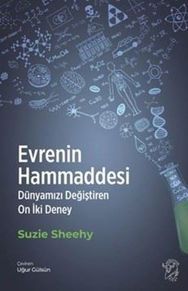Evrenin Hammaddesi - Dünyamızı Değiştiren On İki Deney