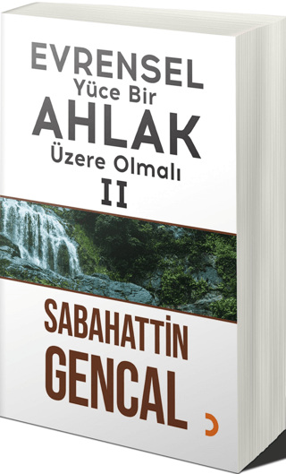 Evrensel Yüce Bir Ahlak Üzere Olmalı 2