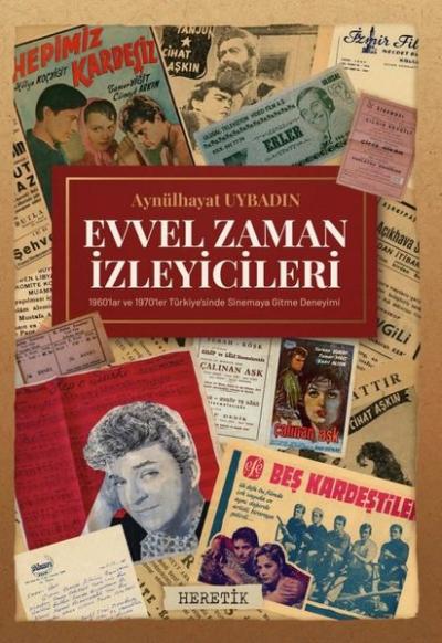 Evvel Zaman İzleyicileri - 1960'lar ve 1970'ler Türkiye'sinde Sinemaya Gitme Deneyimi