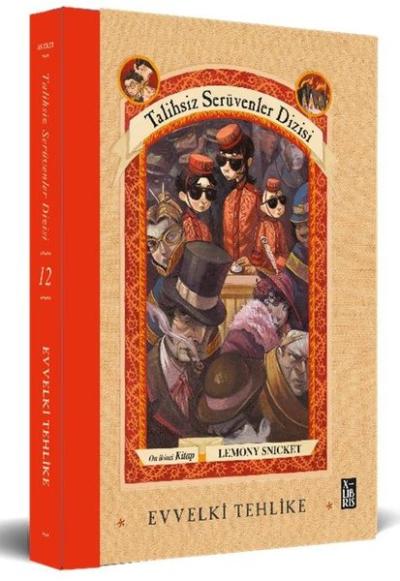 Evvelki Tehlike - Talihsiz Serüvenler Dizisi On İkinci Kitap (Ciltli) 
