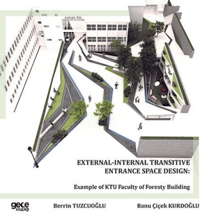 External - Internal Transitive Entrance Space Design: Example of KTU Faculty of Foresty Building