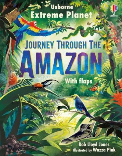 Extreme Planet: Journey Through The Amazon (Ciltli)
