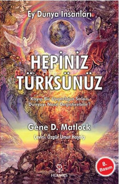 Ey Dünya İnsanları Hepiniz Türksünüz