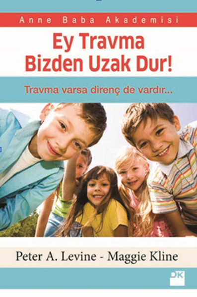 Ey Travma Bizden Uzak Dur! Peter A. Levine