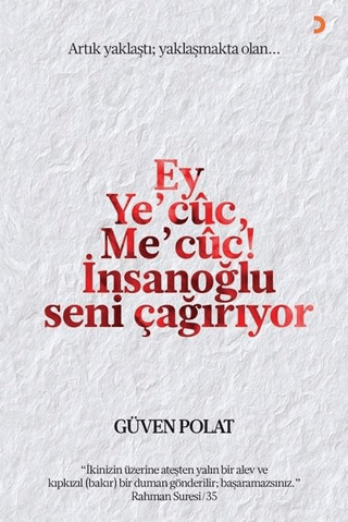 Ey Ye’cuc, Me’cuc! İnsanoğlu Seni Çağırıyor