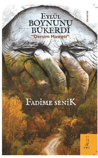 Eylül Boynunu Bükerdi "Dersim Hasreti”