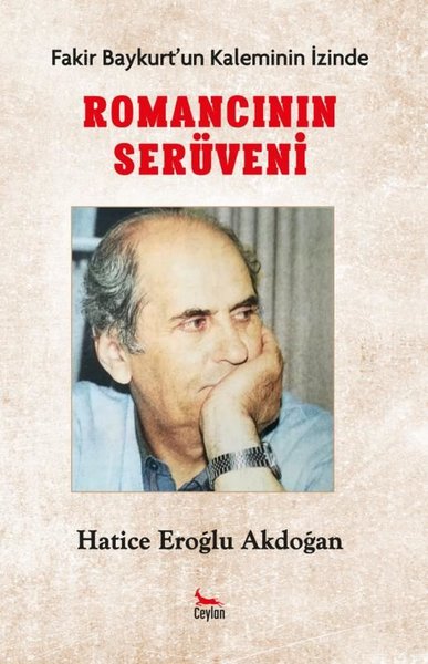 Fakir Baykurtun Kaleminin İzinde - Romancının İzinde