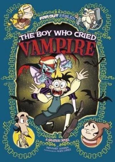Far Out Fables: The Boy Who Cried Vampire: A Graphic Novel 