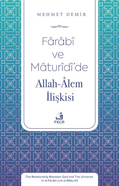 Farabi ve Maturidi'de Allah - Alem İlişkisi