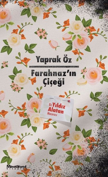 Farahnaz'ın Çiçeği-Bir Yıldız Alatan Macerası