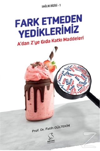 Fark Etmeden Yediklerimiz