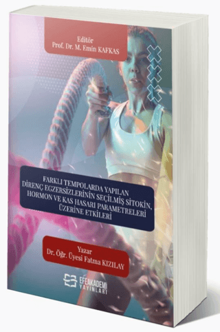 Farklı Tempolarda Yapılan Direnç Egzersizlerinin Seçilmiş Sitokin, Hormon ve Kas Hasarı Parametreleri Üzerine Etkileri