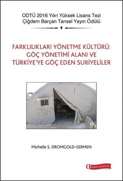 Farklılıkları Yönetme Kültürü: Göç Yönetimi Alanı ve Türkiye'ye Göç Eden Suriyeliler
