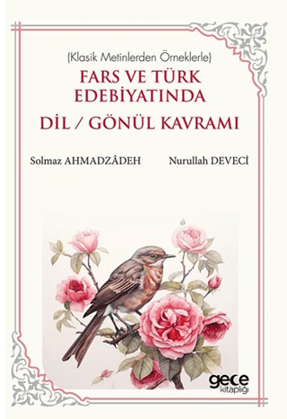 Fars ve Türk Edebiyatında Dil/Gönül Kavramı