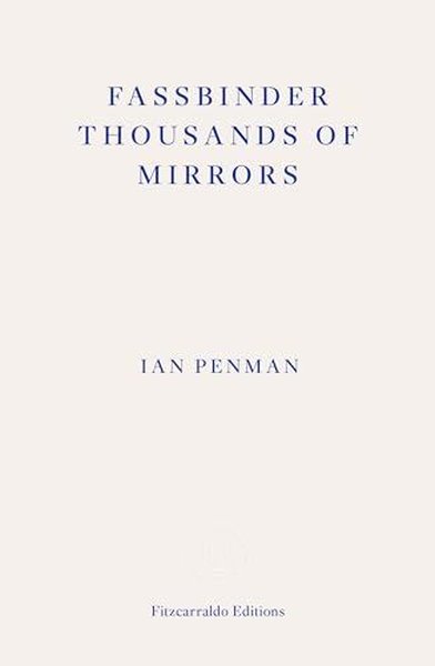 Fassbinder Thousands of Mirrors