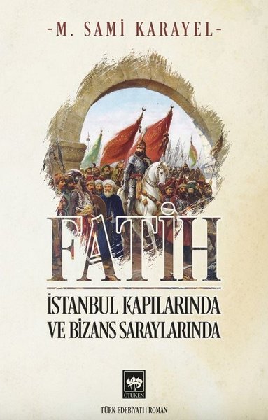 Fatih - İstanbul Kapılarında ve Bizans Saraylarında M. Sami Karayel