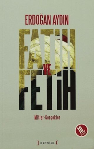 Fatih ve Fetih: Mitler, Gerçekler