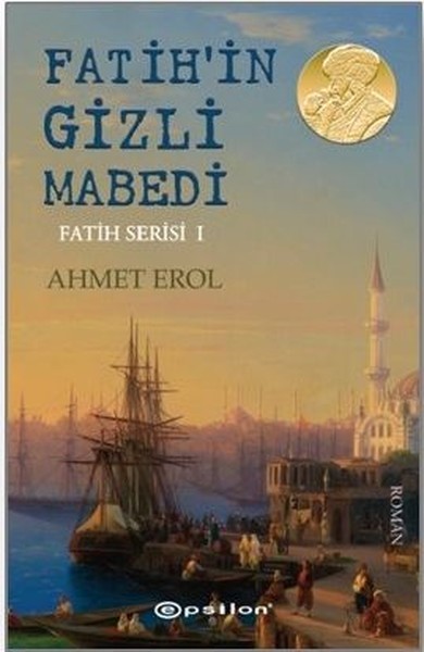 Fatih'in Gizli Mabedi Ahmet Erol