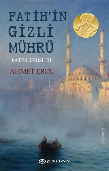 Fatih'in Gizli Mührü - Fatih Serisi 3 Ahmet Erol