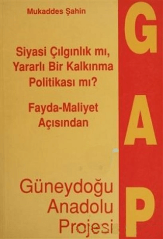 Fayda - Maliyet Açısından Güneydoğu Anadolu Projesi