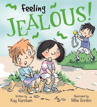Feeling Jealous!: Feelings and Emotions Series