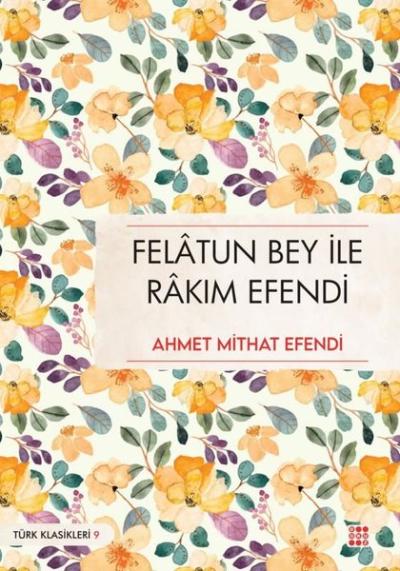 Felatun Bey İle Rakım Efendi - Türk Klasikleri 9