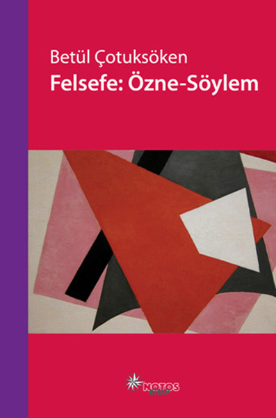 Felsefe: Özne - Söylem Betül Çotuksöken