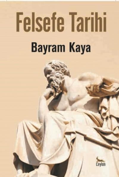 Felsefe Tarihi Bayram Kaya