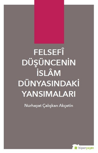 Felsefi Düşüncenin İslam Dünyasındaki Yansımaları