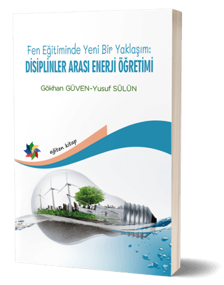 Fen Eğitiminde Yeni Bir Yaklaşım: Disiplinler Arası Enerji Öğretimi