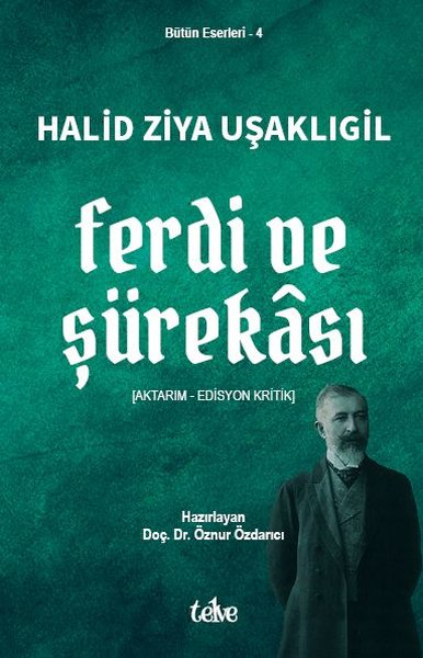 Ferdi ve Şürekası (Aktarım - Edisyon Kritik) Halid Ziya Uşaklıgil